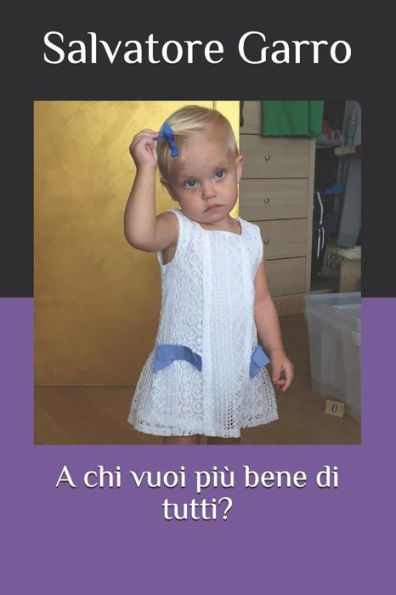 A chi vuoi più bene di tutti? (Italian Edition)