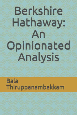 Berkshire Hathaway: An Opinionated Analysis