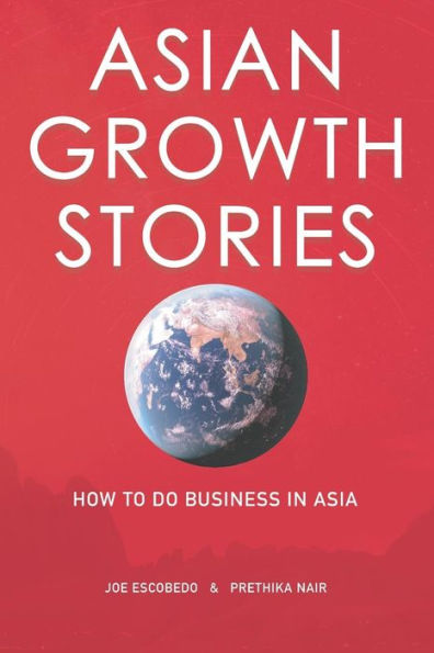 Asian Growth Stories: How To Do Business In Asia