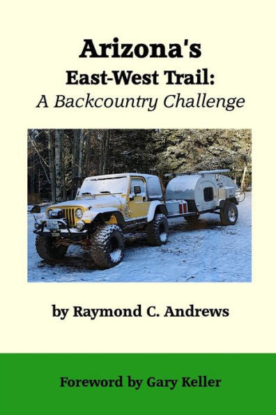 Arizona's East-West Trail: A Backcountry Challenge