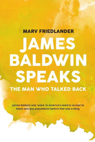Baldwin Speaks: The Man Who Talked Back