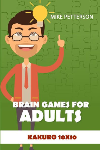 Brain Games For Adults: Kakuro 10x10 (Kakuro Cross Sums Puzzles)