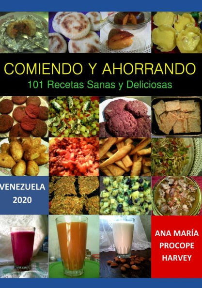 ¿Cómo Ahorro mientras como bien?: 100 Recetas Deliciosas (SiembrAna) (Spanish Edition)