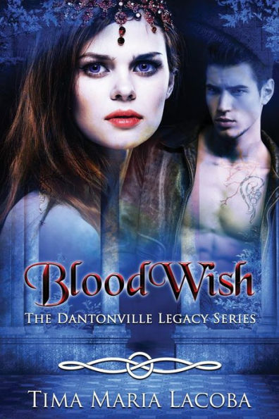 BloodWish: The Dantonville Legacy Series Libro 4 (Un romance paranormal)
