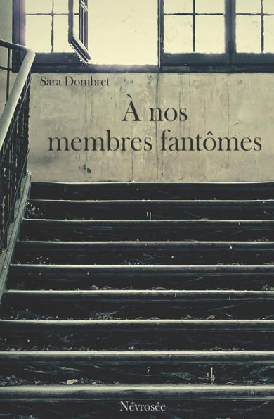 À nos membres fantômes (French Edition)
