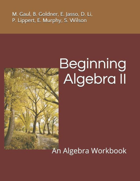 Beginning Algebra II: An Algebra Workbook (Beginning Algebra I and II)