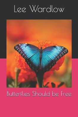 Las mariposas deberían ser libres