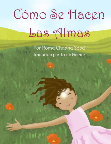 Cómo Se Hacen Las Almas: Mystical journey of the soul from the land of love (Inspirational Children's Books) (Spanish Edition)