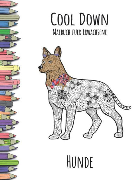 Cool Down - Malbuch für Erwachsene: Hunde (Edición alemana)