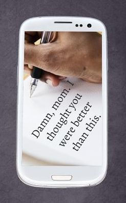 Damn, mom. I thought you were better than this (So you found this diary and you just thought you'd read it?)