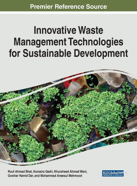 Innovative Waste Management Technologies for Sustainable Development (Practice, Progress, and Proficiency in Sustainability)