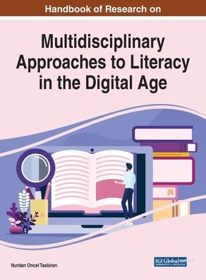 Manual de investigación sobre enfoques multidisciplinarios de la alfabetización en la era digital (avances en los medios, el entretenimiento y las artes)