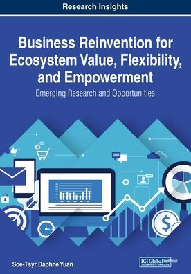 Reinvención empresarial para el valor, la flexibilidad y el empoderamiento de los ecosistemas: investigaciones y oportunidades emergentes
