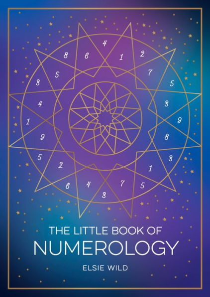 The Little Book Of Numerology: A Beginner'S Guide To Shaping Your Destiny With The Power Of Numbers