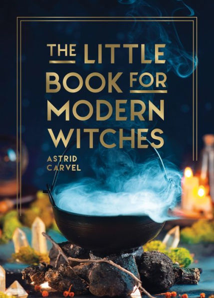 The Little Book For Modern Witches (Little Book Of)