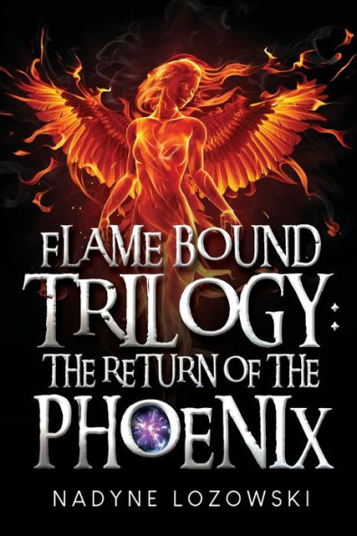 Flame Bound Trilogy: The Return Of The Phoenix