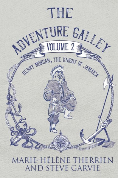 The Adventure Galley - Volume 2 Henry Morgan, The Knight Of Jamaica