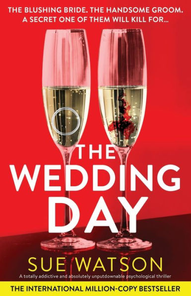 The Wedding Day: A Totally Addictive And Absolutely Unputdownable Psychological Thriller