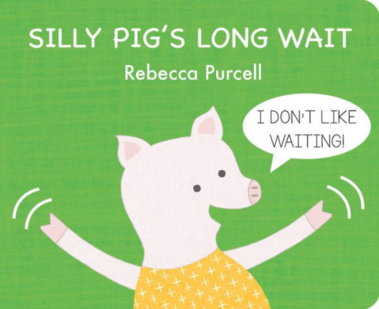 Silly Pig's Long Wait (The Adventures Of Silly Pig)