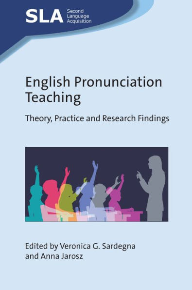 English Pronunciation Teaching: Theory, Practice And Research Findings (Second Language Acquisition, 160) - 9781800410497