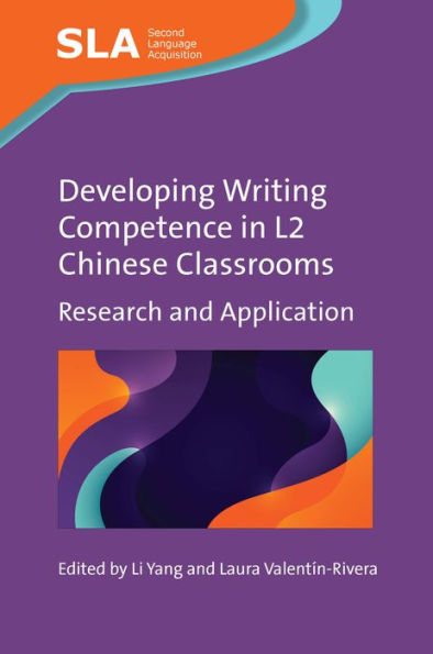 Developing Writing Competence In L2 Chinese Classrooms: Research And Application (Second Language Acquisition, 161)