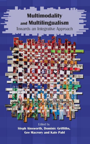 Multimodality And Multilingualism: Towards An Integrative Approach - 9781800413382
