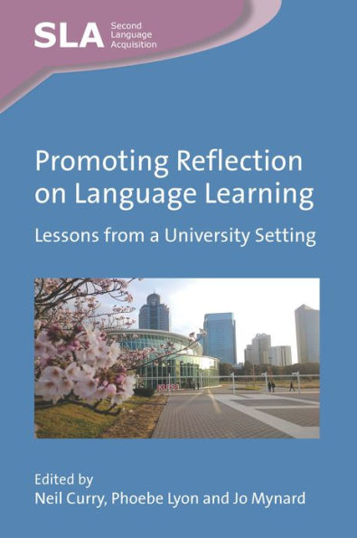 Promoting Reflection On Language Learning: Lessons From A University Setting (Second Language Acquisition, 163) - 9781800415584