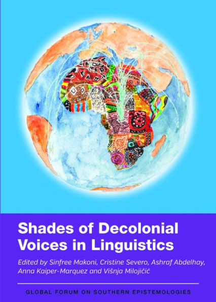 Shades Of Decolonial Voices In Linguistics (Global Forum On Southern Epistemologies, 2)