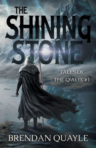 The Shining Stone: Tales Of The Q'Alix #1 - 9781800422292
