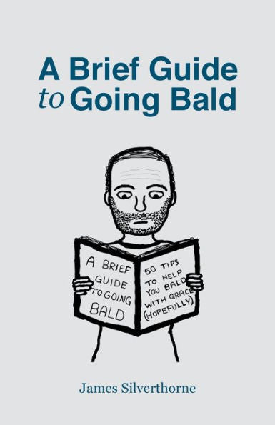 A Brief Guide To Going Bald - 9781800422445