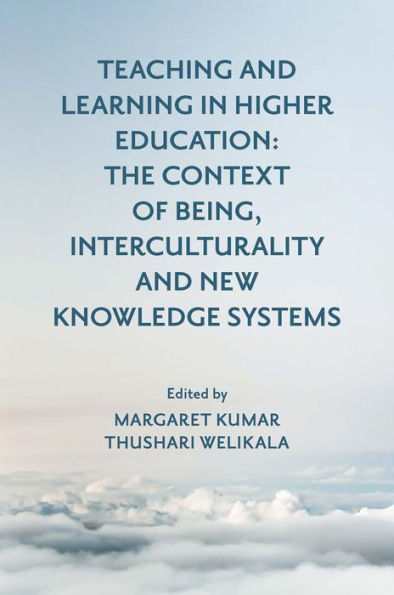 Teaching And Learning In Higher Education: The Context Of Being, Interculturality And New Knowledge Systems