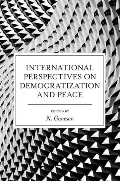 International Perspectives On Democratization And Peace