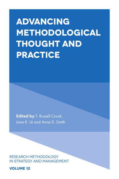 Advancing Methodological Thought And Practice (Research Methodology In Strategy And Management, 12)