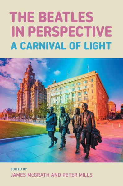 The Beatles In Perspective: A Carnival Of Light (Studies In Popular Music)