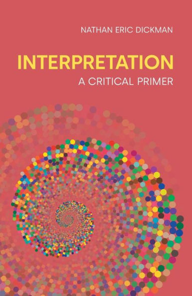 Interpretation: A Critical Primer (Concepts In The Study Of Religion)