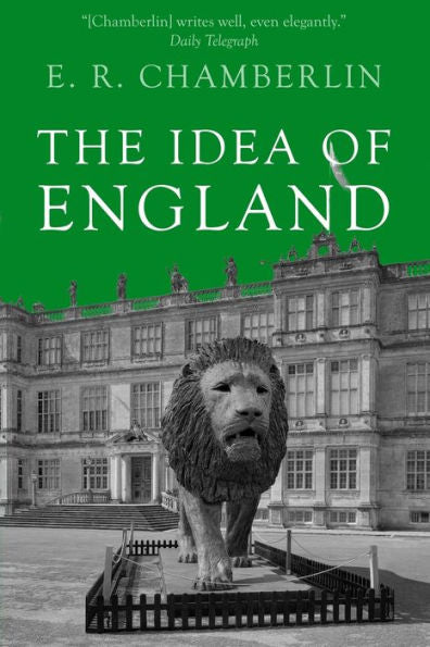 The Idea Of England (The Legacy Of History) - 9781800557017