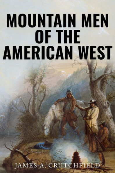 Mountain Men Of The American West (Observing American History) - 9781800557536