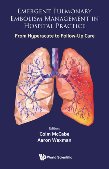 Emergent Pulmonary Embolism Management In Hospital Practice: From Hyperacute To Follow-Up Care