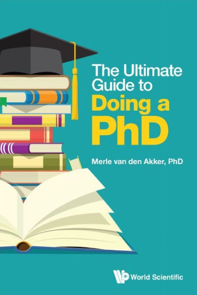 Ultimate Guide To Doing A Phd, The - 9781800613645