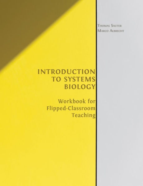 Introduction To Systems Biology: Workbook For Flipped-Classroom Teaching