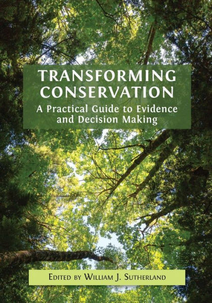 Transforming Conservation: A Practical Guide To Evidence And Decision Making - 9781800648562