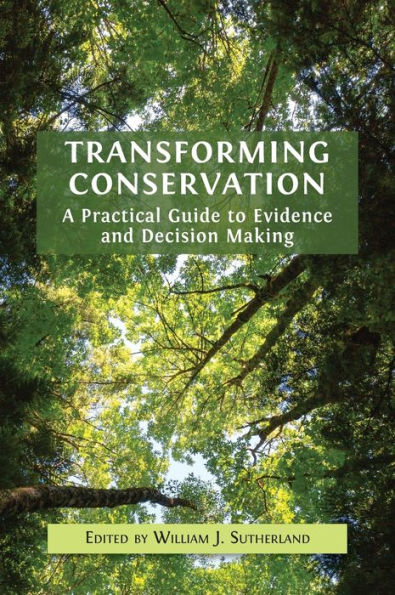 Transforming Conservation: A Practical Guide To Evidence And Decision Making - 9781800648579