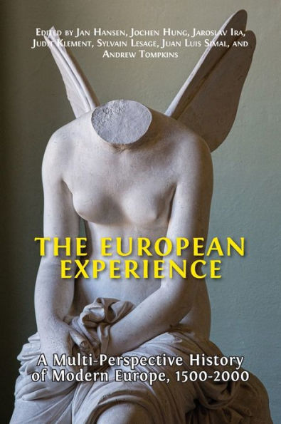 The European Experience: A Multi-Perspective History Of Modern Europe, 1500-2000 - 9781800648715