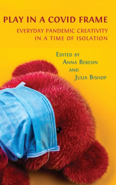 Play In A Covid Frame: Everyday Pandemic Creativity In A Time Of Isolation - 9781800648920