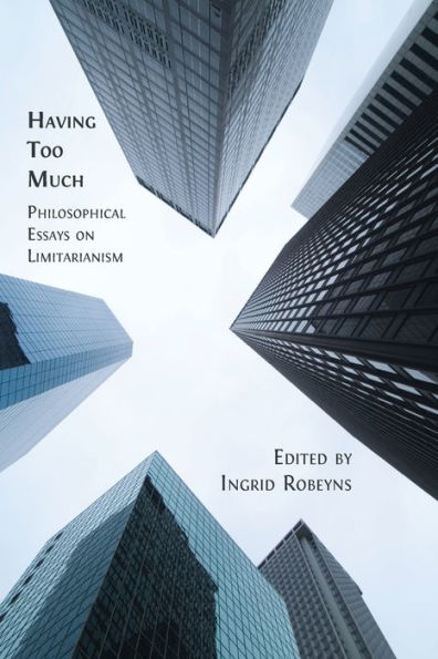 Having Too Much: Philosophical Essays On Limitarianism - 9781800649668