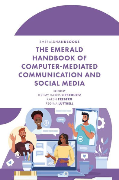 The Emerald Handbook Of Computer-Mediated Communication And Social Media