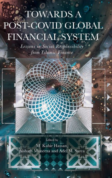 Towards A Post-Covid Global Financial System: Lessons In Social Responsibility From Islamic Finance