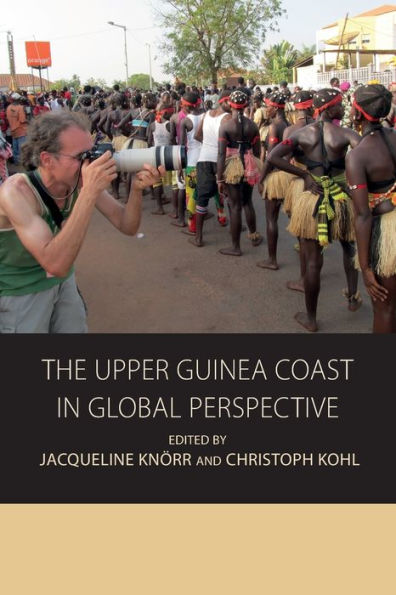 The Upper Guinea Coast In Global Perspective (Integration And Conflict Studies, 12) - 9781800737358