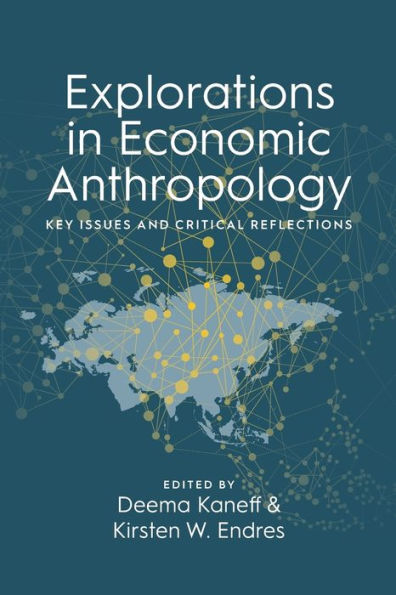 Explorations In Economic Anthropology: Key Issues And Critical Reflections - 9781800739116