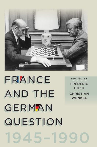 France And The German Question, 1945-1990